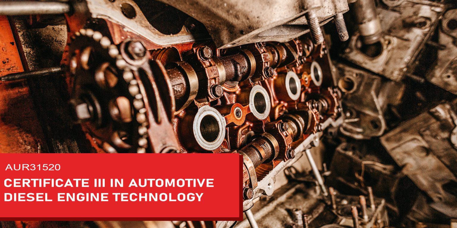 AUR31520 Certificate III in Automotive Diesel Engine Technology