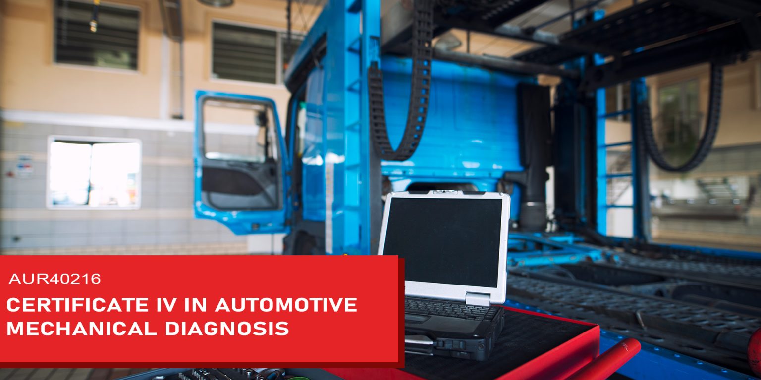 AUR40216 Certificate IV in Automotive Mechanical Diagnosis